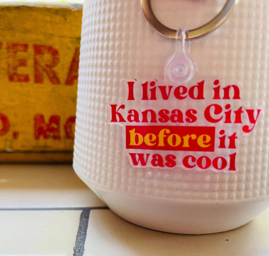 Kansas City Pride Keychain - “I Lived in Kansas City Before It Was Cool”