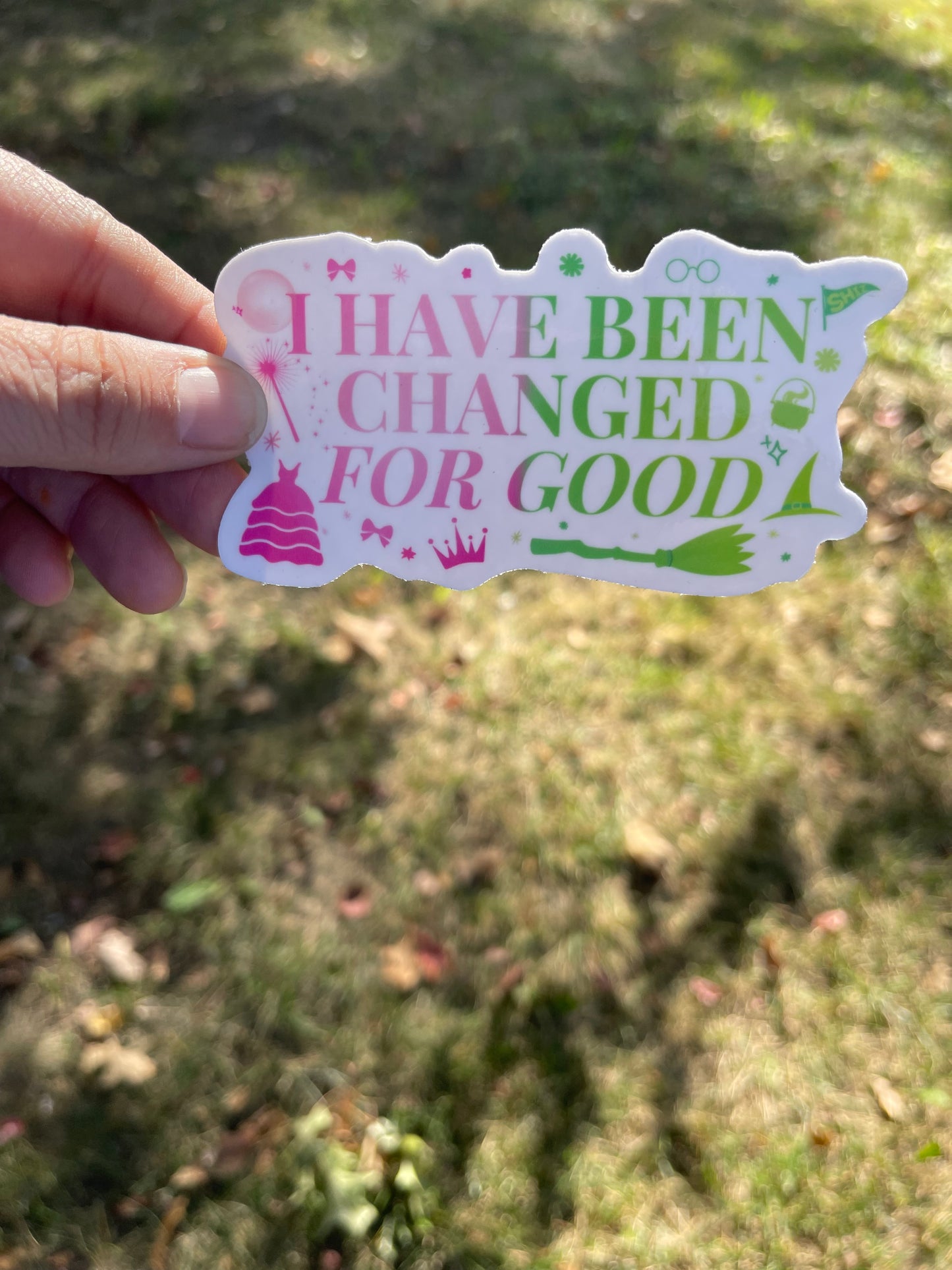Wicked Lyrics Sticker - ‘I Have Been Changed For Good’ - Musical Theatre Gift, Vinyl Sticker 4.1
