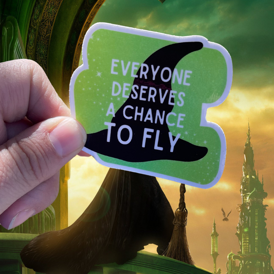 Wicked Musical Sticker - Everyone Deserves a Chance to Fly