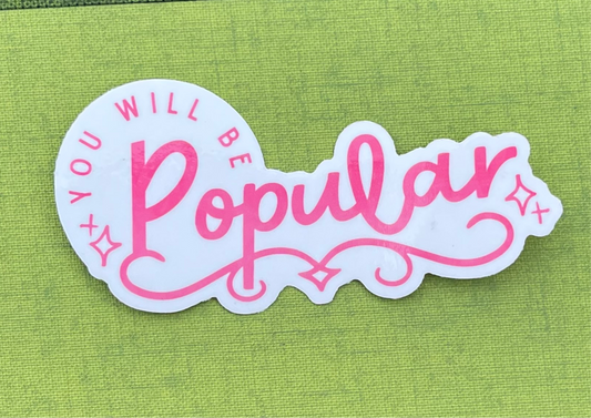 “You Will Be Popular” Sticker